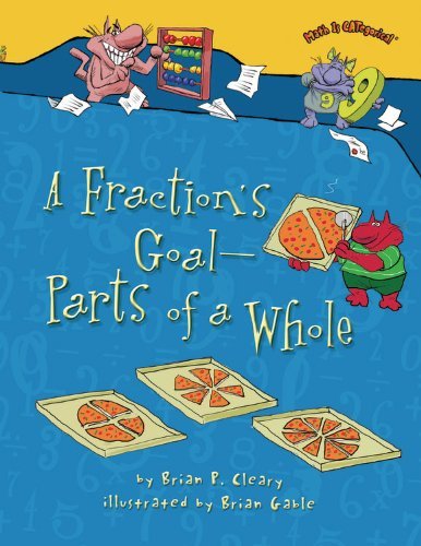 Cover for Brian P. Cleary · A Fraction's Goal - Parts of a Whole (Math is Categorical) (Paperback Book) (2013)
