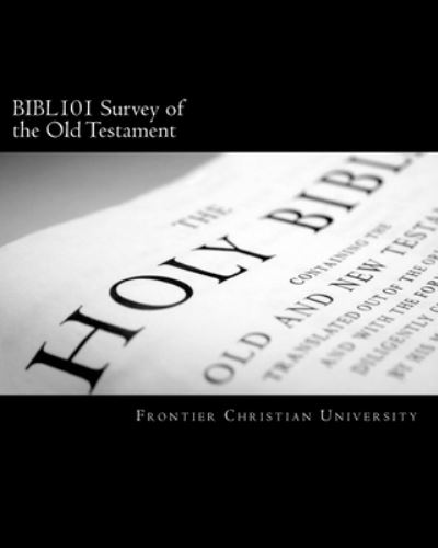 Cover for Frontier Christian University · BIBL101 Survey of the Old Testament (Paperback Book) (2011)