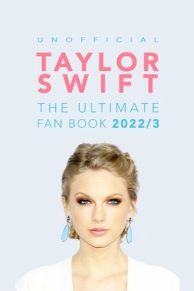 Cover for Jamie Anderson · Taylor Swift : The Ultimate Unofficial Fan Book (Book) (2022)