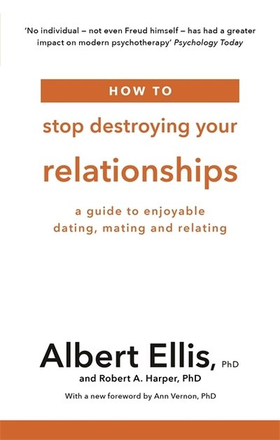 Cover for Albert Ellis · How to Stop Destroying Your Relationships: A Guide to Enjoyable Dating, Mating and Relating (Paperback Book) (2019)