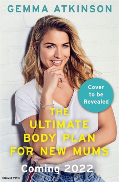 Cover for Gemma Atkinson · The Ultimate Body Plan for New Mums: 12 Weeks to Finding You Again (Pocketbok) (2022)