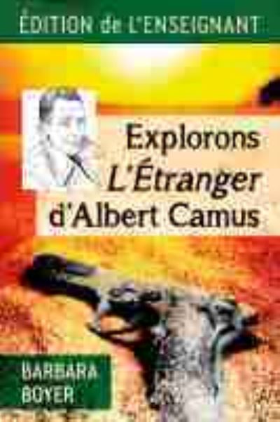 Cover for Barbara Boyer · Explorons L'Etranger d'Albert Camus: Edition de l'enseignant (Paperback Book) (2022)