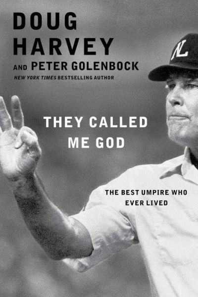 Cover for Peter Golenbock · They Called Me God: the Best Umpire Who Ever Lived (Paperback Book) (2015)