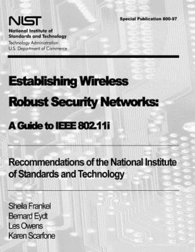 Cover for Sheila Frankel · Establishing Wireless Robust Security Networks: a Guide to Ieee 802.11i: Recommendations of the National Institute of Standards and Technology (Specia (Paperback Book) (2012)