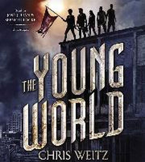 Cover for Chris Weitz · The Young World (Audiobook (CD)) [Unabridged edition] (2014)