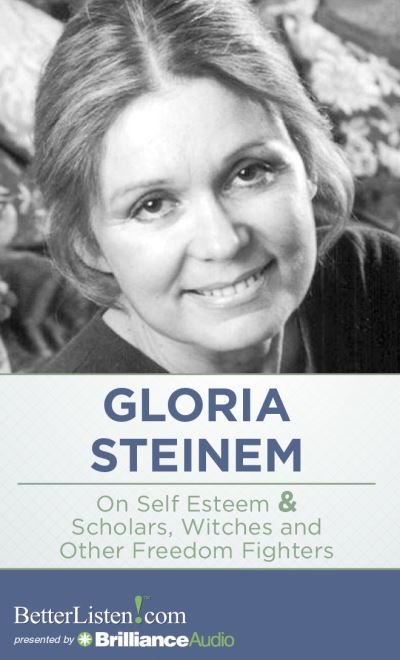Cover for Gloria Steinem · On Self Esteem and Scholars, Witches And Other Freedom Fighters (CD) (2013)