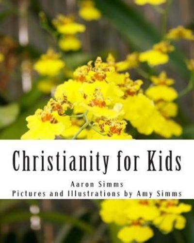 Cover for Rev Aaron Simms · Christianity for Kids (Paperback Book) (2013)