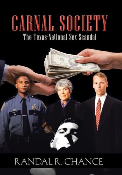 Cover for Randal R. Chance · Carnal Society: the Texas-national Sex Scandal (Hardcover Book) (2013)