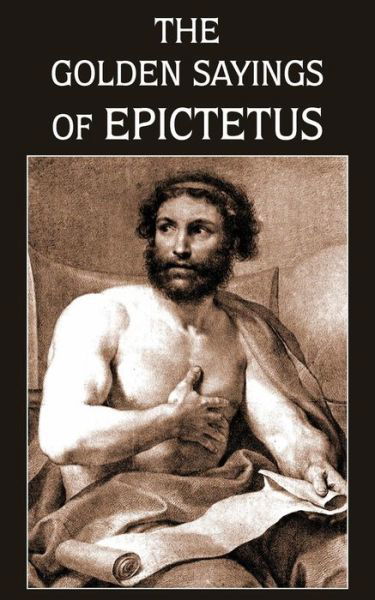Cover for Epictetus · The Golden Sayings of Epictetus (Paperback Book) (2015)