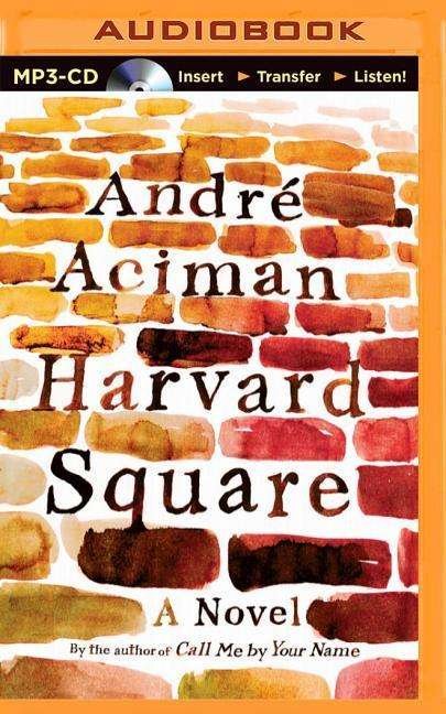 Cover for Andre Aciman · Harvard Square (MP3-CD) (2014)
