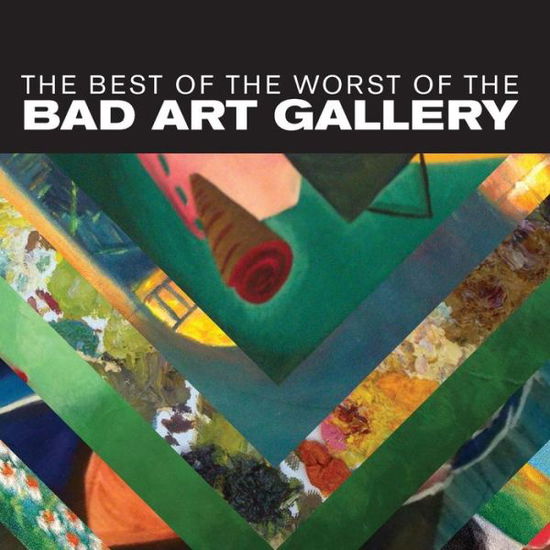 Cover for David Cairns · The Best of the Worst of the Bad Art Gallery (Paperback Book) (2013)