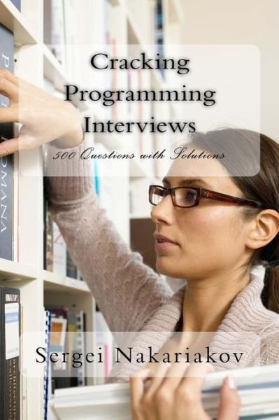 Cover for Sergei Nakariakov · Cracking Programming Interviews: 500 Questions with Solutions (Pocketbok) (2014)