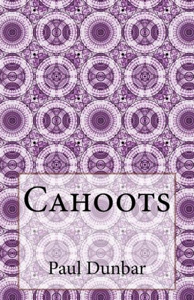 Cover for Paul Laurence Dunbar · Cahoots (Paperback Book) (2014)