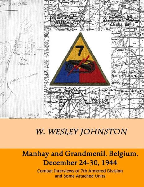 Cover for W Wesley Johnston · Manhay and Grandmenil, Belgium, December 24-30, 1944: Combat Interviews of 7th Armored Division and Some Attached Units (Paperback Book) (2014)