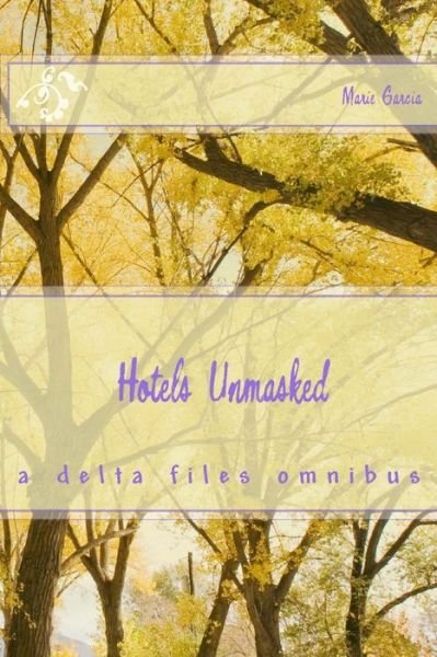 Cover for Marie Garcia · Hotels Unmasked (Pocketbok) (2015)