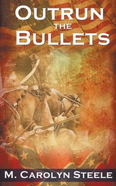 Cover for M Carolyn Steele · Outrun the Bullets (Paperback Book) (2019)