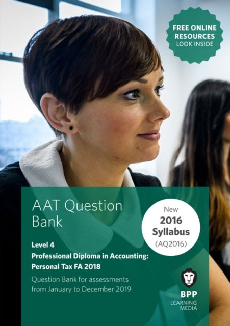 AAT Personal Tax FA2018: Question Bank - BPP Learning Media - Kirjat - BPP Learning Media - 9781509718801 - perjantai 31. elokuuta 2018