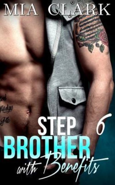 Stepbrother With Benefits 6 - Mia Clark - Livros - Createspace Independent Publishing Platf - 9781511771801 - 17 de abril de 2015