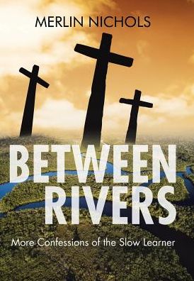 Cover for Merlin Nichols · Between Rivers (Hardcover Book) (2017)