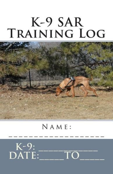 Cover for Sharolyn L Sievert · K-9 Sar Training Log (Paperback Book) (2015)