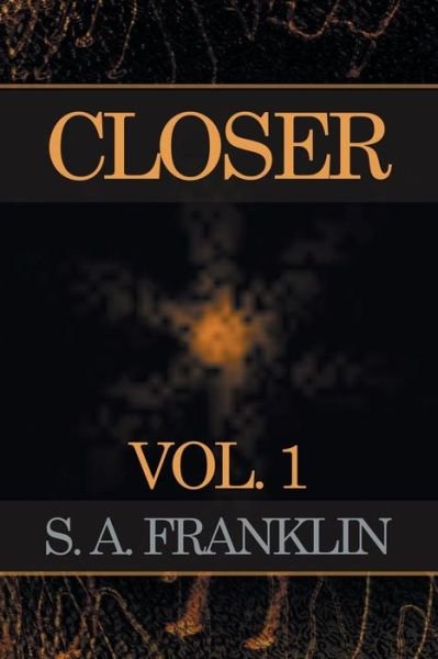 Cover for S a Franklin · Closer (Pocketbok) (2015)