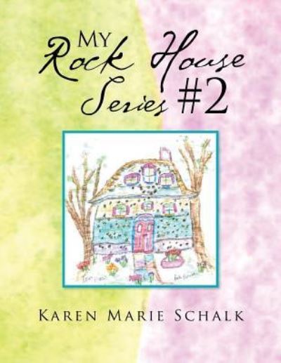 Cover for Karen Marie Schalk · My Rock House Series #2 (Paperback Book) (2015)