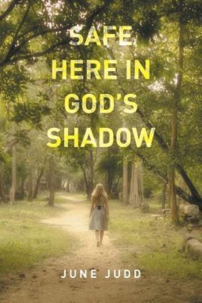 Cover for June Judd · Safe Here In God's Shadow (Paperback Book) (2016)