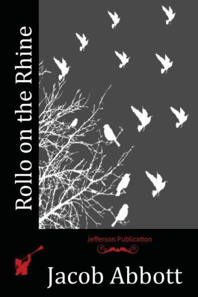 Rollo on the Rhine - Jacob Abbott - Books - Createspace - 9781516974801 - August 19, 2015