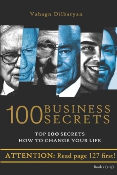 Cover for Vahagn Dilbaryan · 100 Business Secrets (Top 100 Business Secrets how to change your life) (Paperback Bog) (2016)