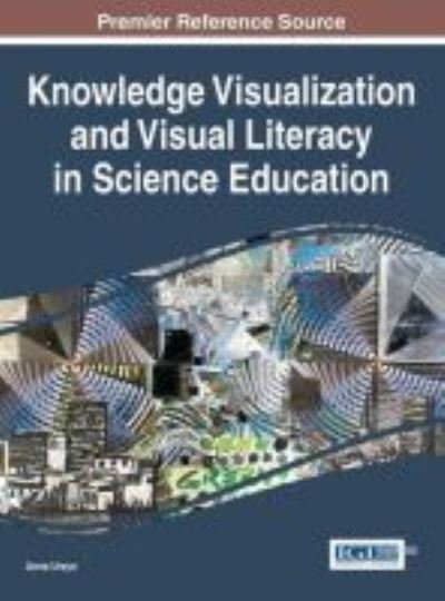 Cover for Anna Ursyn · Knowledge Visualization and Visual Literacy in Science Education (Gebundenes Buch) (2016)