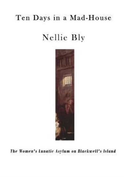 Cover for Nellie Bly · Ten Days in a Mad-House (Paperback Book) (2015)