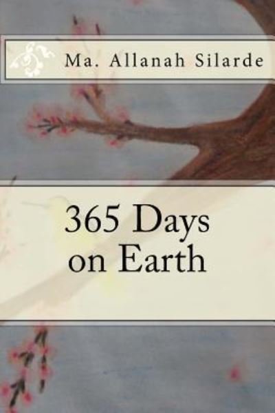 Cover for Ma Allanah C Silarde · 365 Days on Earth (Pocketbok) (2016)