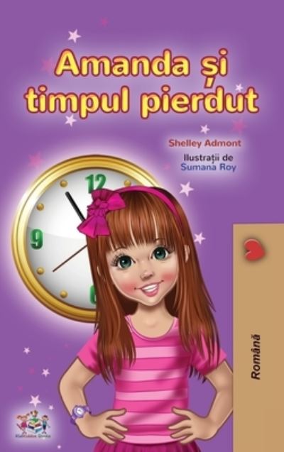 Cover for Shelley Admont · Amanda and the Lost Time (Romanian Children's Book) (Hardcover Book) (2021)