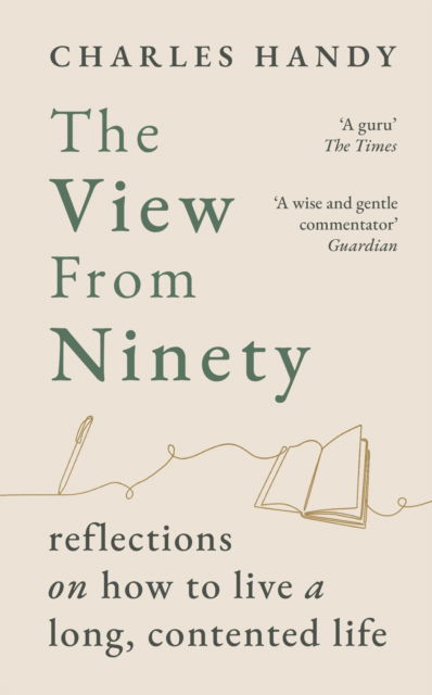 The View from Ninety: Reflections on Living a Long, Contented Life - Charles Handy - Books - Cornerstone - 9781529154801 - June 12, 2025