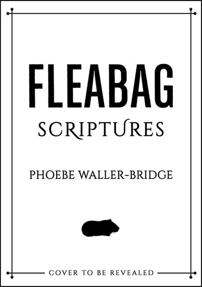 Cover for Phoebe Waller-Bridge · Fleabag: The Scriptures: The Sunday Times Bestseller (Hardcover Book) (2019)