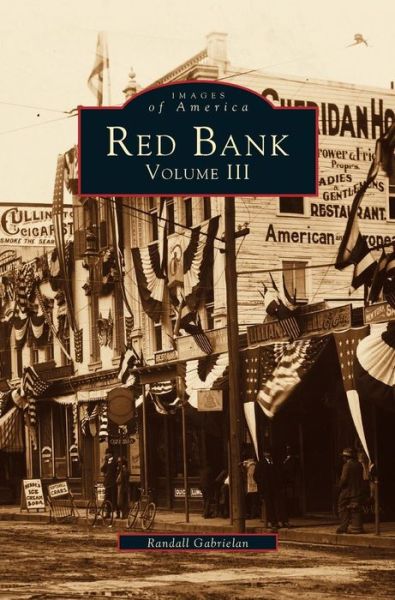 Red Bank, Volume III - Randall Gabrielan - Livres - Arcadia Publishing Library Editions - 9781531641801 - 1 octobre 1998