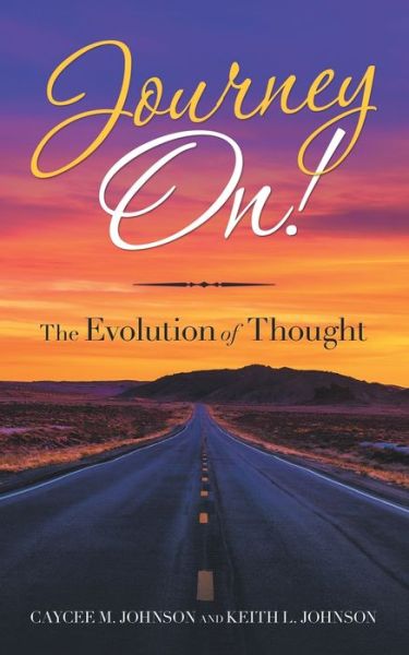 Journey On! - Caycee M Johnson - Books - iUniverse - 9781532079801 - August 26, 2019