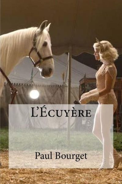 Cover for Paul Bourget · L'Ecuyere (Paperback Book) (2016)