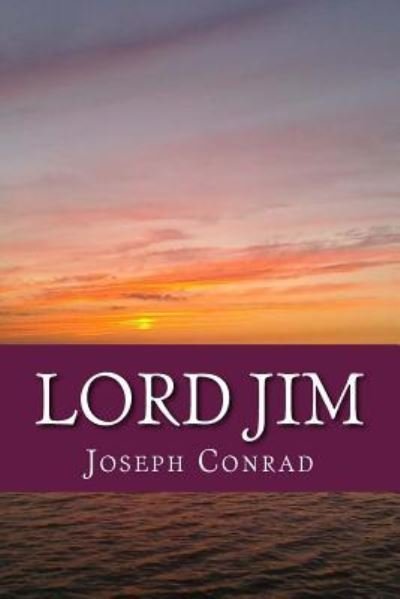 Lord Jim - Joseph Conrad - Livros - Createspace Independent Publishing Platf - 9781535263801 - 1 de dezembro de 2016