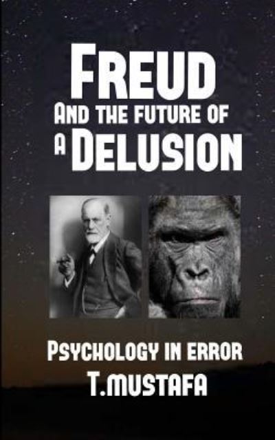 Cover for Tarkan Mustafa · Freud and the Future of a Delusion (Paperback Book) (2016)