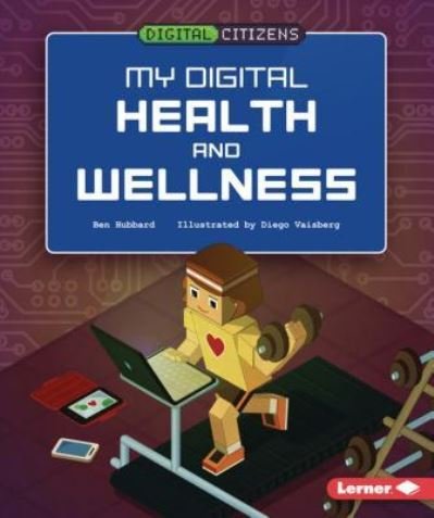 Cover for Ben Hubbard · My Digital Health and Wellness (Hardcover Book) (2019)