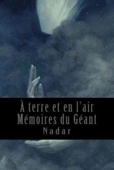 Cover for Nadar · À terre et en l'air - Mémoires du Géant (Paperback Bog) (2017)