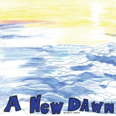 Cover for Kara C Adams · A New Dawn (Pocketbok) (2017)