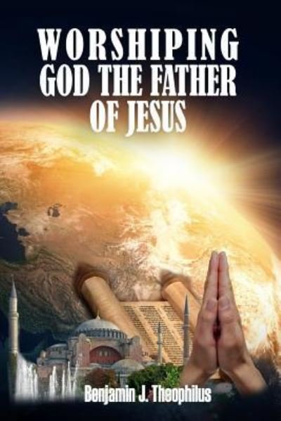 Divinity Dimensions Press · Worshiping God The Father Of Jesus (Paperback Book) (2017)