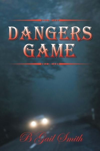 Cover for B Gail Smith · Dangers Game (Paperback Bog) (2018)