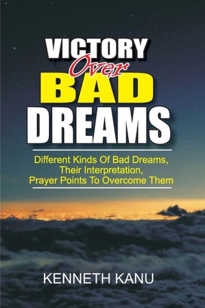 Cover for Kenneth Kanu · Victory Over Bad Dreams (Paperback Book) (2017)