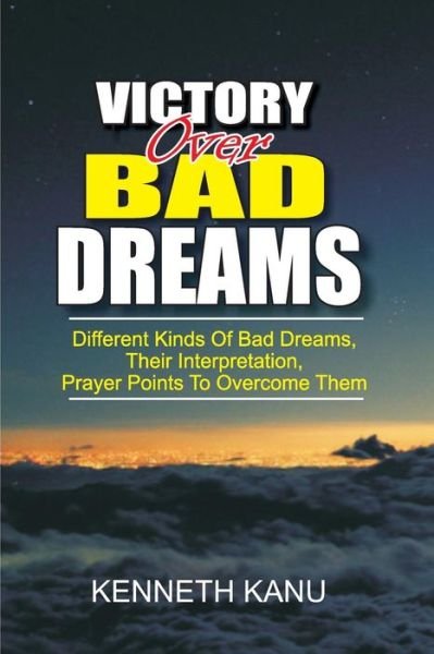 Cover for Kenneth Kanu · Victory Over Bad Dreams (Pocketbok) (2017)