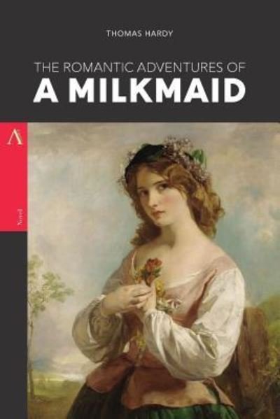 Cover for Thomas Hardy · The Romantic Adventures of a Milkmaid (Paperback Book) (2017)