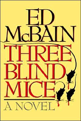 Cover for Ed Mcbain · Three Blind Mice: a Novel (Hardcover Book) [1st edition] (1990)