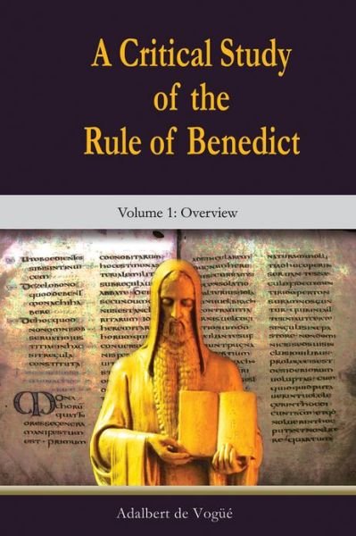 Cover for De Vogue Adalbert Osb · Critical Study of the Rule of Benedict, A: Overview (Volume 1:) (Paperback Book) (2017)